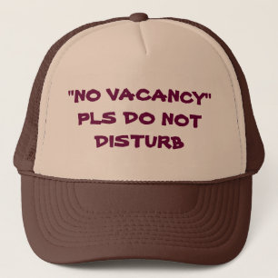 No Vacancy PLS Do Not Disturb Trucker Hat