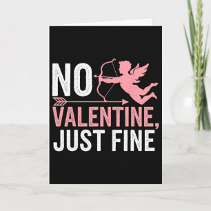 No Valentine Just Fine Anti Valentine Day 1  Card
