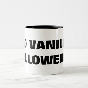 NO VANILLA ALLOWED!! Two-Tone COFFEE MUG
