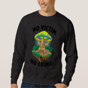 No Victim No Crime   Women Magic Psilocybin Mushro Sweatshirt