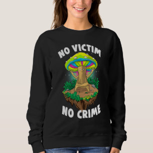 No Victim No Crime  Women Magic Psilocybin Mushroo Sweatshirt