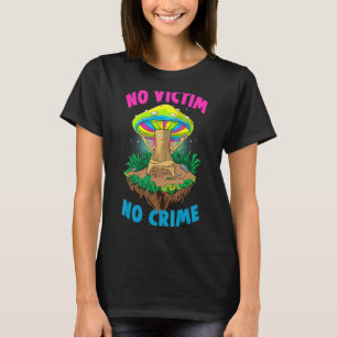 No Victim No Crime  Women Magic Psilocybin Mushroo T-Shirt