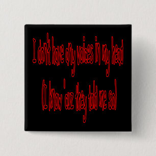 no voices in my head funny button