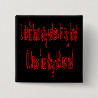 no voices in my head funny button