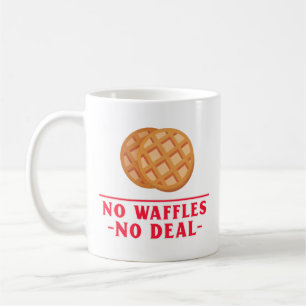 No Waffles No Deal Coffee Mug