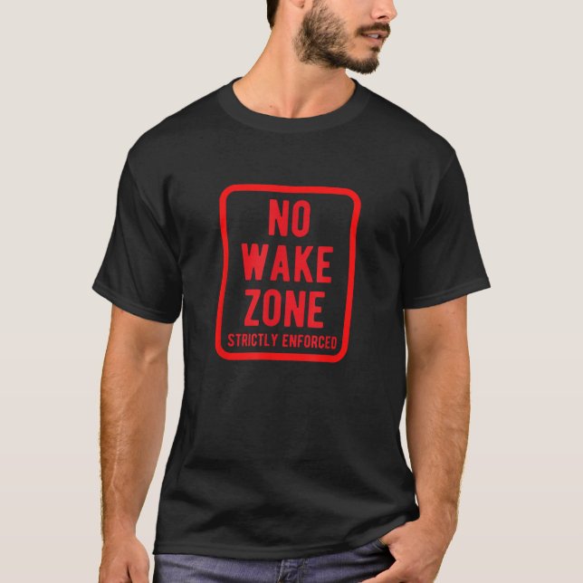 No Wake Zone Strictly Enforced Sleepy Boat Captain T-Shirt (Front)