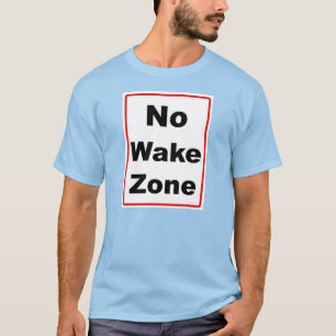 No Wake Zone T-Shirt