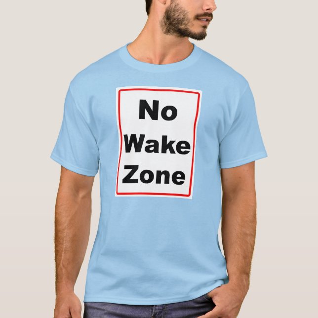 No Wake Zone T-Shirt (Front)