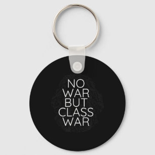 No War But Cl War Karl Marx Working Cl Socialist Key Ring