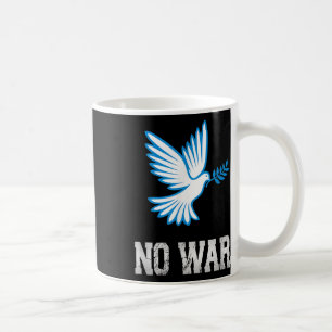 No War, Dove Of Peace, Anti-war, No War Coffee Mug