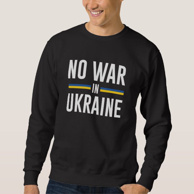 No War In Ukraine Sweatshirt (Front)