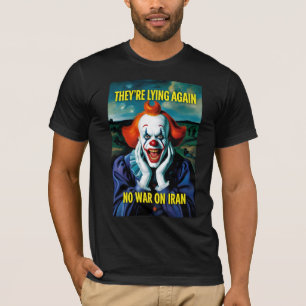 No War Iran Fake News Neocon Clown Tee