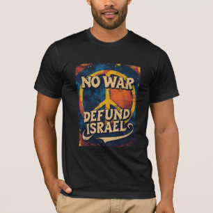 No War on Iran Defund Israel Gaza T-Shirt