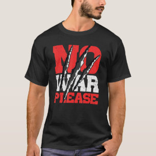 No War Please T-Shirt