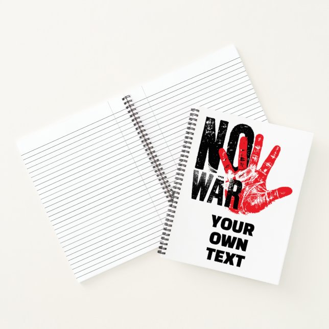 NO WAR. Radical Anti War Message! Notebook (Inside)