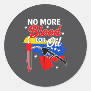 No War Venezuela, No More Blood For Oil No War On Classic Round Sticker