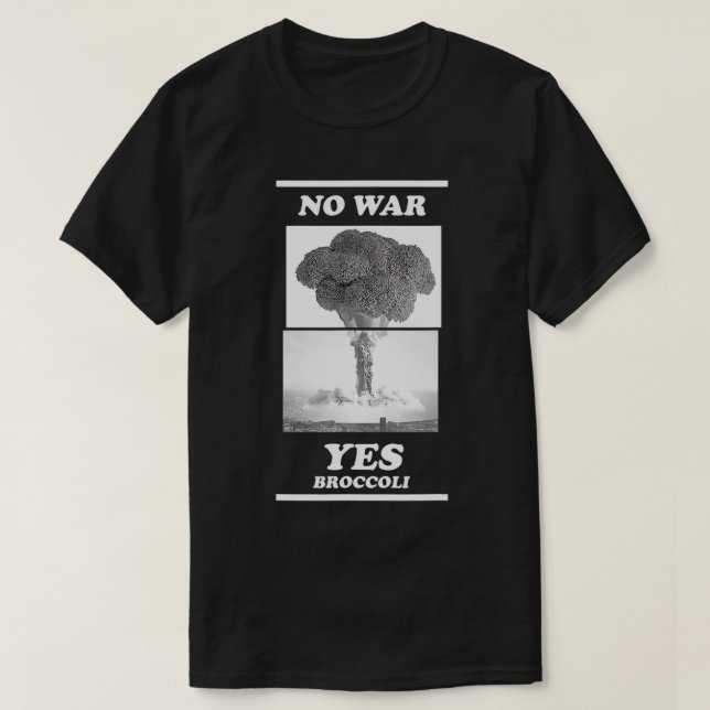 No war yes broccoli T-Shirt (Design Front)
