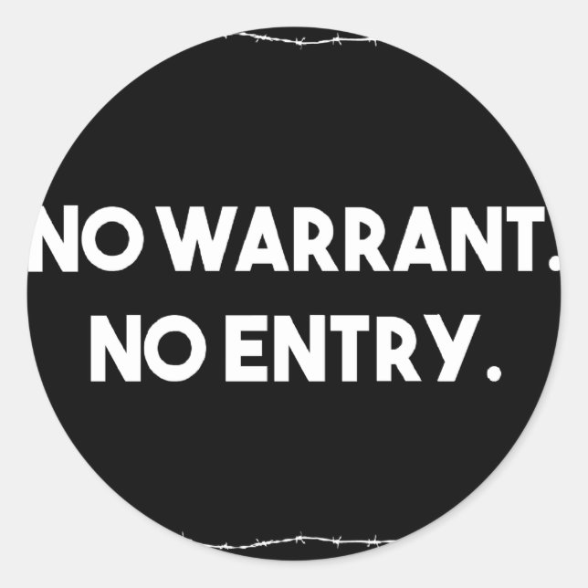 No Warrant. No Entry. Barbed Wire Police Classic Round Sticker (Front)