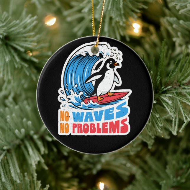 No Waves No Problems Funny Penguin Surfing Waves Ceramic Ornament (Tree)
