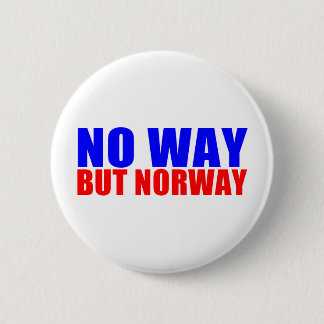 NO WAY BUT NORWAY 6 CM ROUND BADGE