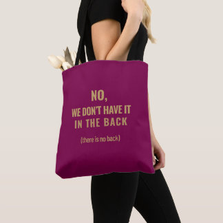 No, We Don’t Have It in the Back | Shift Life Tote Bag