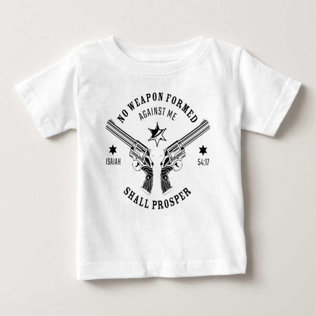 No Weapon Formed Against Me – Isaiah 54:17 Protect Baby T-Shirt (Front)