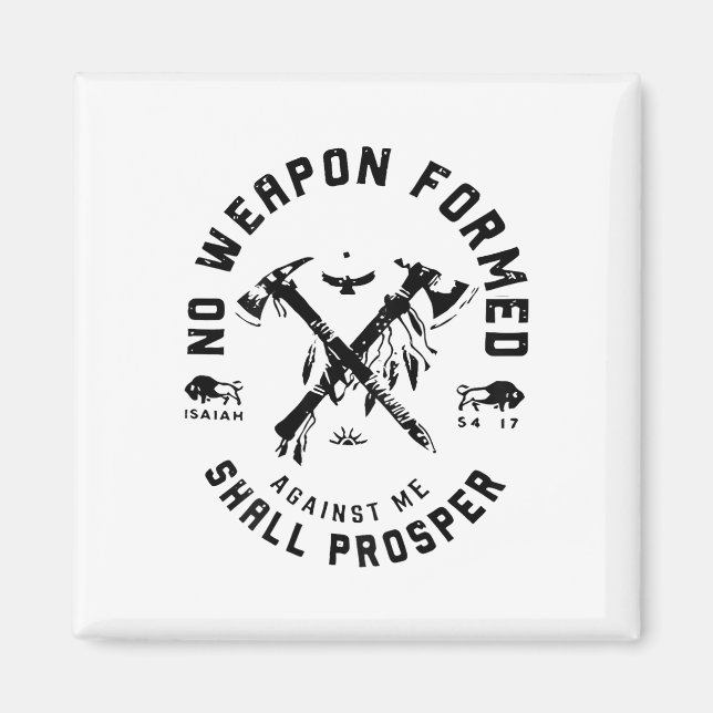 No Weapon Formed Against Me Shall Prosper _1  Magnet (Front)