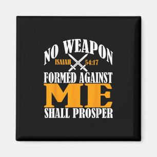 No Weapon Formed Against Me Shall Prosper Christia Magnet