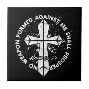 No Weapon Formed Against me shall prosper Faith in Ceramic Tile