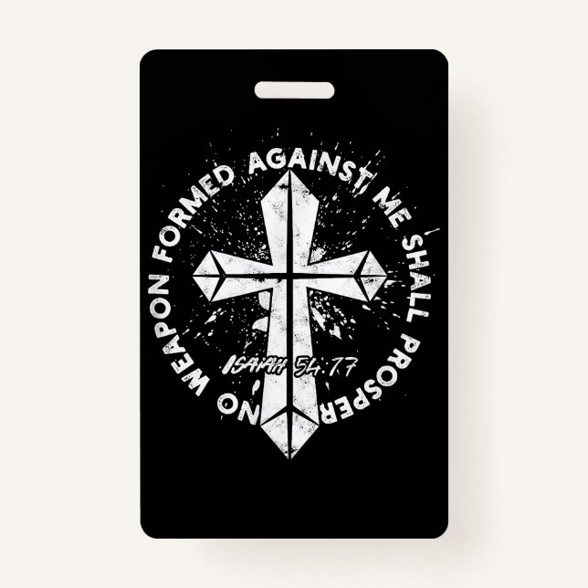 No Weapon Formed Against me shall prosper Faith in ID Badge (Front)