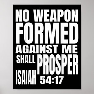 No Weapon Formed Against Me Shall Prosper Isaiah Poster