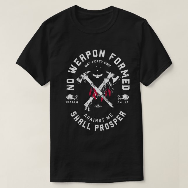 No Weapon Formed Shall Prosper Day Forty One Again T-Shirt (Design Front)