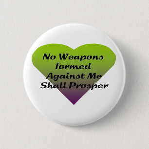 No Weapons formed against me shall prosper 6 Cm Round Badge