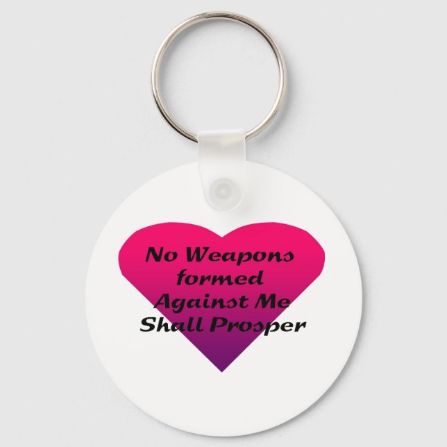 No Weapons formed against me shall prosper Key Ring (Front)