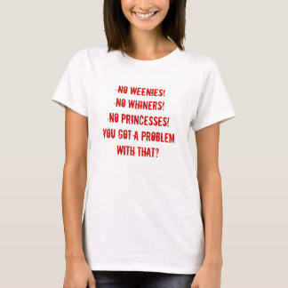 No Weenies, too T-Shirt