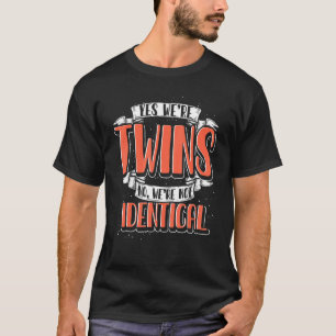 No Were Not Identical Matching Family Siblings T T-Shirt