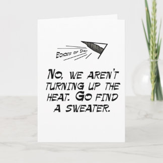 No, we're not turning up the heat card