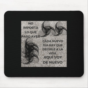 No What Happened Yesterday Every New Day You Have Mouse Pad