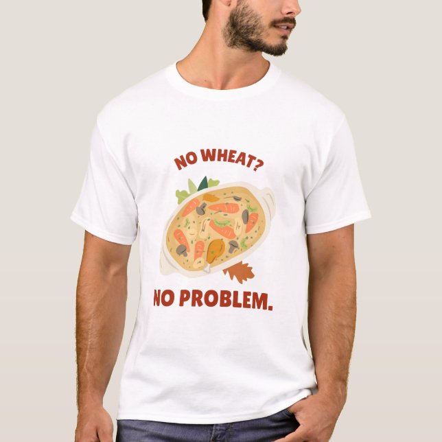 No Wheat? No Problem. Gluten Free T-Shirt (Front)