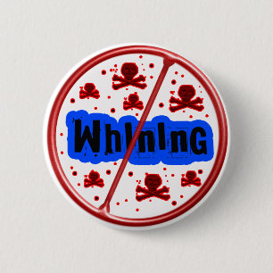 no whining 6 cm round badge