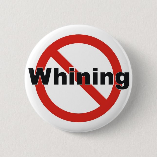 no whining 6 cm round badge (Front)