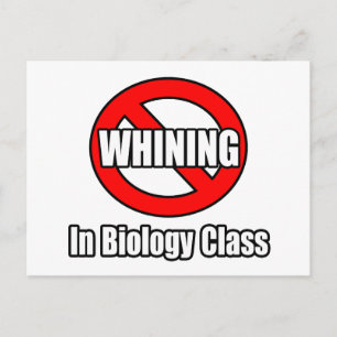 No Whining In Biology Class Postcard