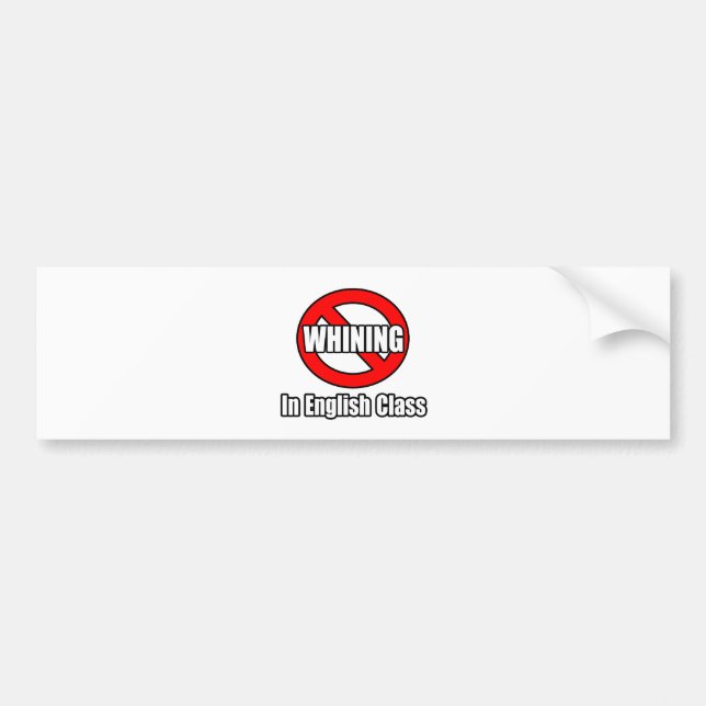 No Whining In English Class Bumper Sticker (Front)