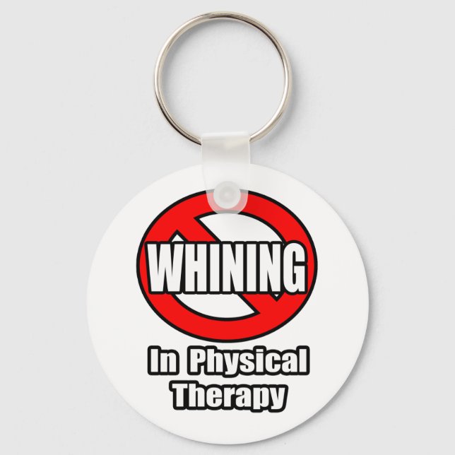 No Whining In Physical Therapy Key Ring (Front)