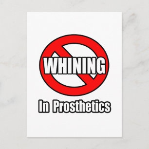 No Whining In Prosthetics Postcard