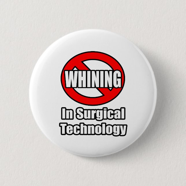 No Whining In Surgical Technology 6 Cm Round Badge (Front)