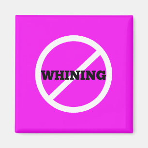 No whining magnet