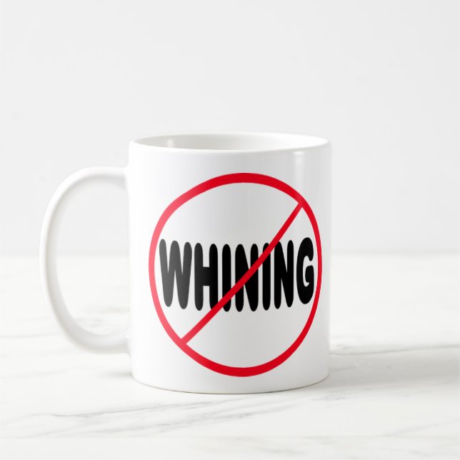 No Whining Mug (Left)