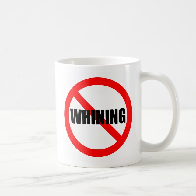 No Whining Mug (Right)