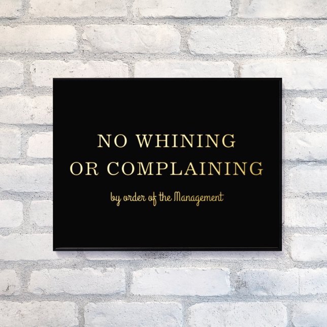 NO WHINING NO COMPLAINING Modern Type Black + Gold Foil Prints (Creator Uploaded)